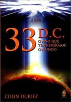 Livro - 33 d.C. o ano que transformou o mundo Livro - 33 d.C. o ano que transformou o mundo