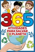 Livro 365 Atividades Para Salvar o Planeta - EDITORA ON-LINE