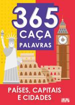 Livro - 365 Caça-Palavras - Países, capitais e cidades