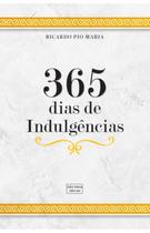 Livro 365 Dias de Indulgencias Ed Salve Maria Salve Jose