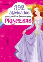 Livro - 392 Atividades para pintar e brincar com Princesas