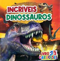 Livro 3d Carrossel - Incríveis Dinossauros - Pé da Letra