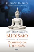 Livro - 4 Nobres Verdades do Budismo e o Caminho da Libertação