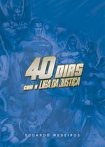 Livro - 40 Dias com a Liga da Justiça - Devocional Livro - 40 Dias com a Liga da Justiça - Devocional
