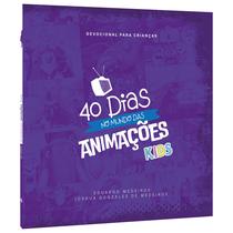 Livro - 40 Dias no mundo das animações Kids - Devocional