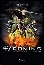 Livro - 47 Ronins. Conheça a Lenda, Busque a Eternidade