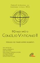Livro - 50 anos após o Concílio Vaticano II Livro - 50 anos após o Concílio Vaticano II