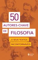 Livro - 50 autores-chave de filosofia... e seus textos incontornáveis