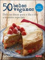 Livro - 50 Bolos Veganos - ALTA BOOKS