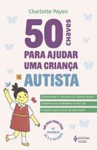 Livro - 50 chaves para ajudar uma criança autista Livro - 50 chaves para ajudar uma criança autista