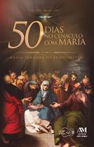 Livro 50 dias no cenáculo com Maria: N Sra. de Pentecostes - Ave Maria