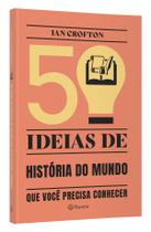 Livro - 50 ideias de história do mundo que você precisa conhecer