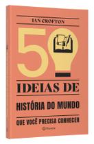 Livro - 50 ideias de história do mundo que você precisa conhecer