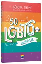 Livro 50 LGBTQ+ Incríveis Débora Thomé - com Brinde Pré-venda