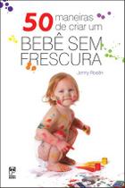 Livro - 50 maneiras de criar um bebê sem frescura