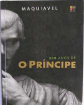 Livro 500 Anos de O Príncipe Nicolau Maquiavel Capa Dura - Editora Pé da Letra
