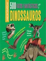 Livro - 500 Fatos Fantastico Sobre Os Dinossauros