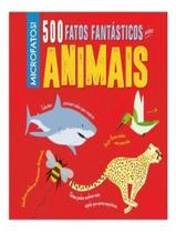 Livro - 500 Fatos Fantasticos Sobre Animais