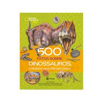 Livro - 500 Fatos Sobre Dinossauros, Fósseis e Vida Pré-Histórica