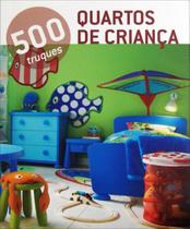 Livro - 500 Truques - Quartos de criança