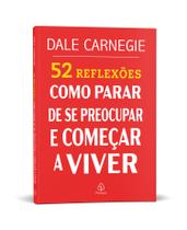Livro - 52 Reflexões: Como parar de se preocupar e começar a viver Livro - 52 Reflexões: Como parar de se preocupar e começar a viver
