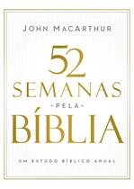 Livro - 52 semanas pela Bíblia – Estudo bíblico semanal do autor de "Manual bíblico MacArthur" Livro - 52 semanas pela Bíblia – Estudo bíblico semanal do autor de "Manual bíblico MacArthur"