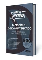 Livro 600 Questões Comentadas Raciocínio Lógico-Matemático