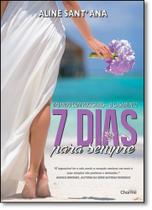 Livro - 7 Dias Para Sempre: O Casamento - Coleção Viajando Com Rockstars - Editora