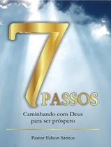Livro - 7 Passos - Caminhando Com Deus Para Ser Prospero
