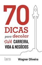 Livro - 70 dicas para decolar sua carreira, vida e negócios Livro - 70 dicas para decolar sua carreira, vida e negócios
