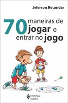 Livro - 70 maneiras de jogar e entrar no jogo Livro - 70 maneiras de jogar e entrar no jogo