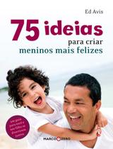 Livro - 75 ideias para criar meninos mais felizes Livro - 75 ideias para criar meninos mais felizes