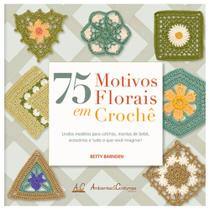Livro 75 Motivos Florais em Crochê Ambientes e Costumes - EDITORA AMBIENTES & COSTUMES