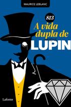 Livro - 813 - A Vida Dupla de Arsène Lupin