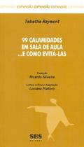 Livro - 99 Calamidades Em Sala De Aula ...e Como Evita-las - Sbs - Special Book Service