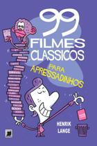 Livro - 99 filmes clássicos para apressadinhos