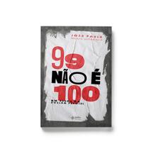 Livro - 99 Não é 100