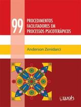 Livro - 99 Procedimentos Facilitadores Em Processos Psicoterapicos Livro - 99 Procedimentos Facilitadores Em Processos Psicoterapicos
