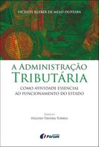 Livro - A administração tributária como atividade essencial ao funcionamento do Estado