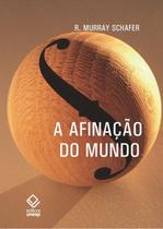 Livro - A afinação do mundo - 2ª edição Livro - A afinação do mundo - 2ª edição