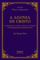 Livro - A agonia de Cristo - considerações sobre a Paixão do Senhor Livro - A agonia de Cristo - considerações sobre a Paixão do Senhor