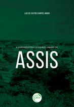 Livro - A agroindústria e o espaço urbano de Assis
