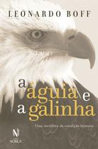 Livro - A Águia e a Galinha Livro - A Águia e a Galinha