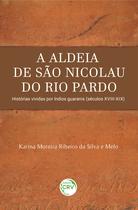 Livro - A aldeia de São Nicolau do Rio Pardo Livro - A aldeia de São Nicolau do Rio Pardo