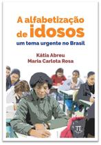 Livro A Alfabetização De Idosos: Um Tema Urgente No Brasil