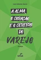 Livro - A alma, o coração e o cérebro do varejo