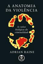 Livro - A Anatomia da Violência Livro - A Anatomia da Violência