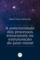 Livro - A Anterioridade Dos Processos Emocionais Na Estruturação Do Juízo Moral Livro - A Anterioridade Dos Processos Emocionais Na Estruturação Do Juízo Moral