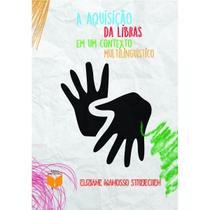 Livro A Aquisição da Libras em um Contexto Multilinguístico - Unicentro