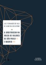 Livro - A arbitragem na bolsa de valores de São Paulo (B3) e Madrid (BME) Livro - A arbitragem na bolsa de valores de São Paulo (B3) e Madrid (BME)